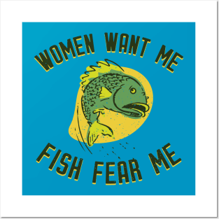 Women Want Me Fish Fear Me Posters and Art